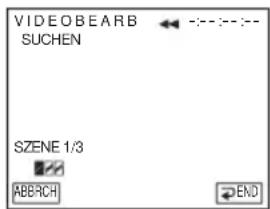 VIDEOBEARB SUCHEN SZENE 1/3 ABBRCH END