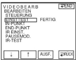 VIDEOBEARB BEARBEITEN STEUERUNG EINST TEST FERTIG IN-PUNKT END-PUNKT IR EINST. PAUSEMOD. IR-TEST
