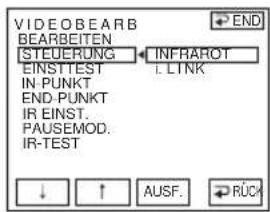 VIDEOBEARB BEARBEITEN STEUERUNG INSTRTEST IN-PUNKT END-PUNKT IR EINST. PAUSEMOD. IR-TEST INFRAROT L. LINK ↓ ↑ AUSF. RÜCK