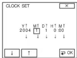 CLOCK SET Y↑ M↑ D↑ H↑ M↑ 2004 1 1 0:00 ↓ ↓ ↓ ↓ ↓ ↓ ↑ OK