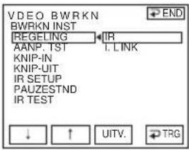 VIDEO BWRKN BWRKN INST REGELING AANP.TST KNIP-IN KNIP-UIT IR SETUP PAUZESTND IR TEST END I. LINK ↓ ↑ UITV. → TRG