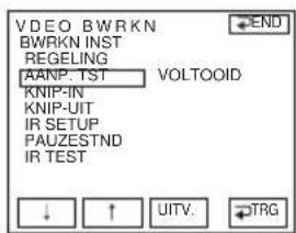 VDEO BWRKN BWRKN INST REGELING AANP.TST KNIP-IN KNIP-UT IR SETUP PAUZESTND IR TEST END VOLTOOID ↓ ↑ UITV. →TRG