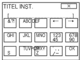 TITEL INST. [ &? ! ABC DEF ← → GHI JKL MNO 123 678 45 90 S TUV QWXY Z . . OK