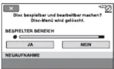 Disc bespielbar und bearbeitbar machen? Disc-Menü wird gelöscht. BESPIELTER BEREICH JA NEIN NEUAUFNAHME