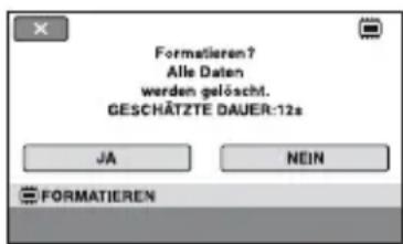 Formatieren? Alle Daten werden gelöscht. GESCHÄTZTE DAUER:12s JA NEIN FORMATIEREN