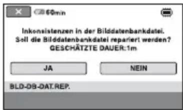 Inkonsistenzen in der Bilddatenbankdatel. Soll die Bilddatenbankdatel repariert werden? GESCHÄTZTE DAUER:1m JA NEIN BLD-DB-DAT.REP.