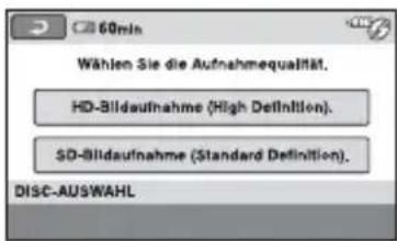 Wählen Sie die Aufnahmequalität. HD-Bildaufnahme (High Definition). SD-Bildaufnahme (Standard Definition). DISC-AUSWAHL