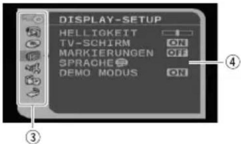 DISPLAY-SETUP HELLIGKEIT TV-SCHIRM MARKIERUNGEN SPRACHE DEMO MODUS ③ ④