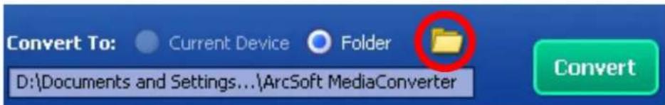 Convert To: Current Device Folder D:\Documents and Settings...\ArcSoft MediaConverter Convert