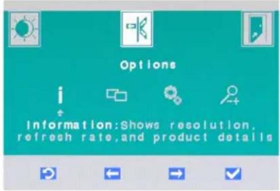 Options i + Information:Shows resolution, refresh rate,and product details