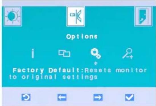 Options i + Factory Default: Resets monitor to original settings