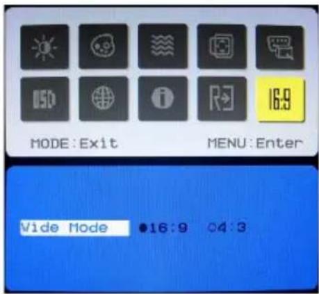 MODE: Exit MENU: Enter Wide Mode ●16:9 ○4:3
