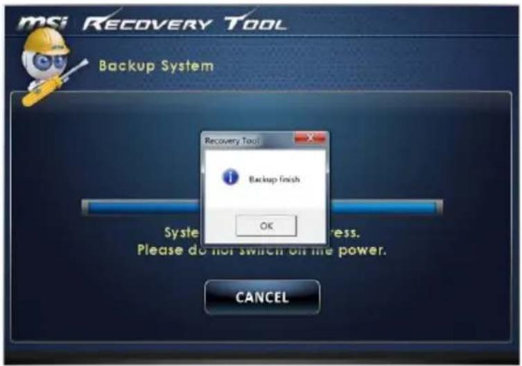 msi RECOVERY TOOL Backup System Recovery Tool Backup finish OK Cancel System press. Please do not switch on the power.