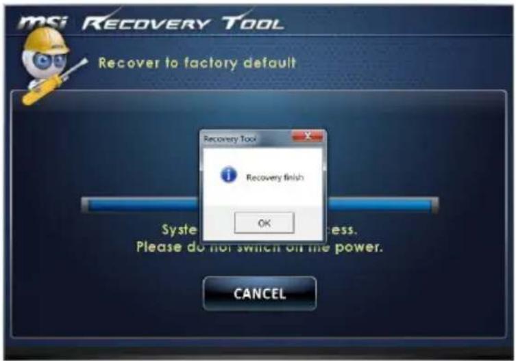 msi RECOVERY TOOL Recover to factory default Recovery Tool Recovery finish OK Cancel Systemless. Please do not switch on the power.
