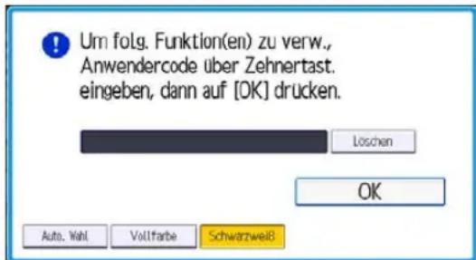 Um folg. Funktion(en) zu verw., Anwendercode über Zehnertast. eingeben, dann auf [OK] drücken.