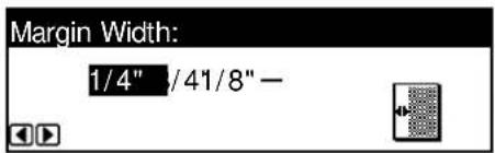 Océ OP1020 - Press < or > to select the Margin Width, 1/8" to 3/4" in 1/8" increments (1 mm to 18 mm in 1 mm increments) can be selected. - 1
