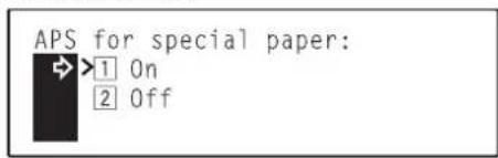 Océ OP30C - ⑤APS for special paper ON/OFF - 1
