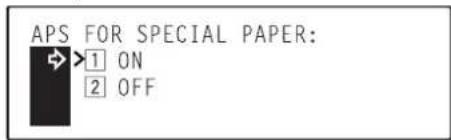 Océ OP30C - ⑤APS for special paper ON/OFF - 2