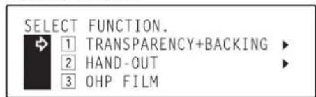 Océ OP30C - Use the ▲ cursor or the ▼ cursor key to select "1 | Transparency + backing" and then press the Enter key. - 2
