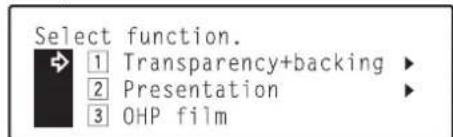 Océ OP30C - Use the ▲ cursor or the ▼ cursor key to select "1 | Transparency + backing" and then press the Enter key. - 1