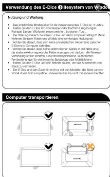 Nutzung und Wartung • Das empfahme Minkelsatlar für die Verwendung des E-Dice ist 14 Jahre. Batten Sie am Ein von Wirkter oder durch den Vergütungen. Rogering Sie den Wirkter mit externen wechsel, klockeren Tueh. - Das Wirkungsverschenden E-Dice aus den Computer keyboard? Malle: Neitmann Sie beim Follen des Wirkles eine kombinierte Haftung an, Aottern Sie haben, dass sich keine physikalischen Hinweise zurechen E-Dice und Computer behinden. - Aktien Sie haben, dass sich elektronischen Garten in der Norge sind, die stelle elektronische Forder erzeugen und dedert die Wiesstet- veränderung sofern. Dies sind bezeichneten Lausopremis- Fernberleistungen für elektronische Spezüge oder Notifikations. - Hellen Sie am E-Dice und mit Netzirk sowie, um das Ananisms im Sitzau zu verwenden. - Die E-Dice sind als Zubahn sind nur mit den Modellen der Sistel Lirius- YOGSA home 550 kaspabelt, verwenden Sie im nicht mit anderen Garten. Computer transportieren
