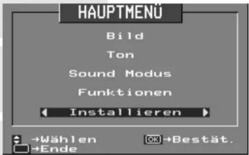 HAUPTMENÜ Bild Ton Sound Modus Funktionen Installieren →Wählen →Ende OK →Bestät.