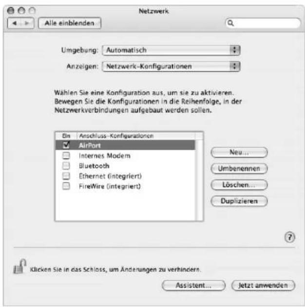 Netzwerk Alle einblenden Umgebung: Automatisch Anzeigen: Netzwerk-Konfigurationen Wählen Sie eine Konfiguration aus, um sie zu aktivieren. Bewegen Sie die Konfigurationen in die Reihenfolge, in der Netzwerkverbindungen aufgebaut werden sollen. Ein Anschluss-Konfigurationen AirPort Internes Modem Bluetooth Ethernet (integriert) FireWire (integriert) Neu... Umbenennen Löschen... Duplizieren ? Klicken Sie in das Schloss, um Änderungen zu verhindern. Assistant... jetzt anwenden