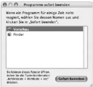 Programme sofort beenden Wenn ein Programm für einige Zeit nicht reagiert, wählen Sie dessen Namen aus und klicken Sie in „Sofort beenden”. Vorschau Finder Sie können dieses Fenster öffnen, indem Sie die Tastenkombination „Befehlstaate + Wahltaste + esc" drücken. Sofort beenden