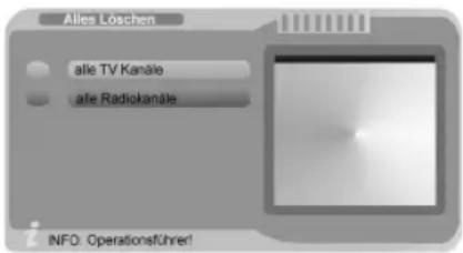 Alles Löschen alle TV Kanäle afe Radiokandle INFO: Operationsführer!