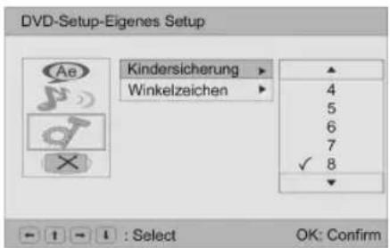 DVD-Setup-Eigenes Setup Kindersicherung ▶ Winkelzeichen ▶ 4 5 6 7 √ 8 : Select OK: Confirm