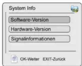 System Info Software-Version Hardware-Version Signalinformationen OK-Weiter EXIT-Zurück