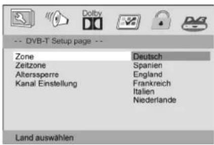 --- DVB-T Setup page --- Zone Deutsch Zeitzone Spanien Alterssperre England Kanal Einstellung Frankreich Italien Niederlande Land auswählen