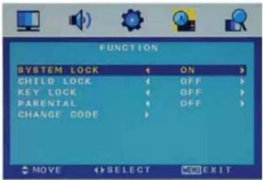 FUNCTION SYSTEM LOCK ON CHILD LOCK OFF KEY LOCK OFF PARENTAL OFF CHANGE CODE MOVE SELECT NO EXIT