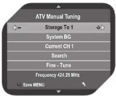 ATV Manual Tuning Storage To 1 System BG Current CH 1 Search Fine - Tune Frequency 424.25 MHz Save MENU