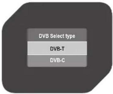 DVB Select type DVB-T DVB-C