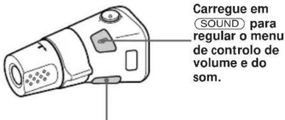 Carregue em SOUND para regular o menu de controlo de volume e do som.
