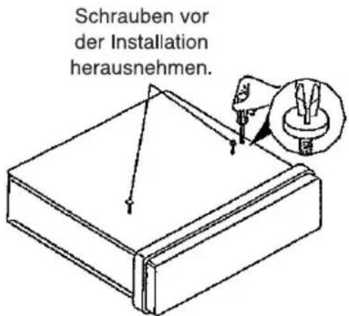 Schrauben vor der Installation herausnehmen.