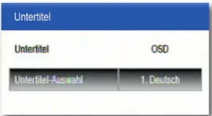 Untertitel Untertitel OSD Untertitel-Aus-ahl 1. Deutsch