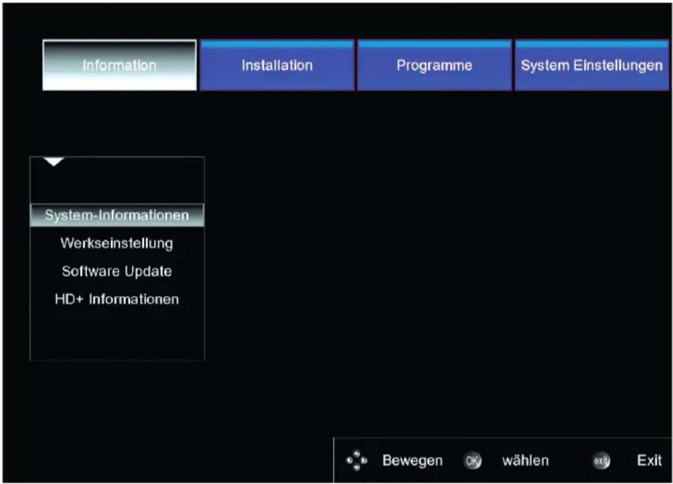 Information Installation Programme System Einstellungen System-Informationen Werkseinstellung Software Update HD+ Informationen Bewegen OK wählen exit Exit