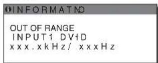 INFORMATNO OUT OF RANGE INPUT1 DVD xxxx.xkHz/ xxxHz