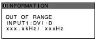 OUT OF RANGE INPUT1:DVI-D xxx.xkHz/ xxxHz