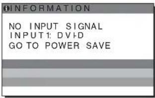 INFORMATION NO INPUT SIGNAL INPUT1: DVD GO TO POWER SAVE