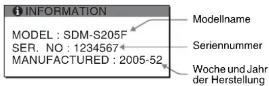 INFORMATION MODEL : SDM-S205F SER. NO : 1234567 MANUFACTURED : 2005-52 Modelname Seriennummer Woche und Jahr der Herstellung