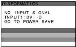 0 INFORMATION NO INPUT SIGNAL INPUT1:DVI-D GO TO POWER SAVE