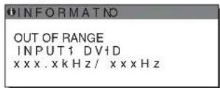 INFORMATNO OUT OF RANGE INPUT1 DVID xxxx.xkHz/ xxxHz
