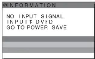 INFORMATION NO INPUT SIGNAL INPUT: DVHD GO TO POWER SAVE