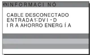 INFORMACI NÓ CABLE DESCONECTADO ENTRADA1:DVI -D IR A AHORRO ENERGÍA