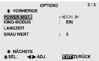 OPTION2 2 / 3 ↑ VORHERIGE POWER MGT. : EIN KINO-MODUS : EIN LANGZEIT GRAU WERT : 3 ↓ NÄCHSTE SEL. ▶ ADJ. EXIT ZURÜCK