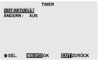 TIMER ZEIT AKTUELL ÄNDERN : AUS SEL. KENUENTE OK EXIT ZURÜCK