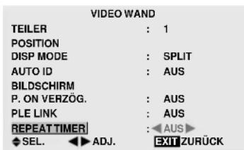 VIDEO WAND TEILER : 1 POSITION DISP MODE : SPLIT AUTO ID : AUS BILDSCHIRM P. ON VERZÖG. : AUS PLE LINK : AUS REPEAT TIMER : ←AUS→ SEL. ←ADJ. EXIT ZURÜCK